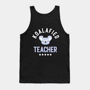 Koalafied Teacher - Funny Gift Idea for Teachers Tank Top